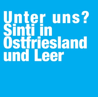 Unter uns? Sinti in Ostfriesland und Leer